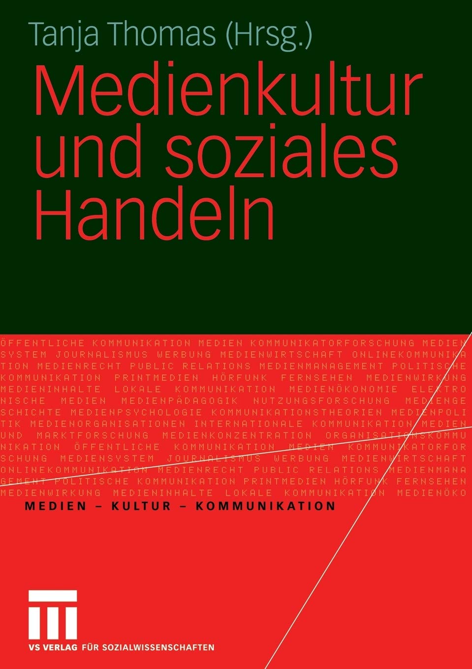 Cover:: Dagmar Hoffmann: Theoretische und empirische Facetten des komplexen Beziehungsgeflechts Medienkultur und soziales Handeln