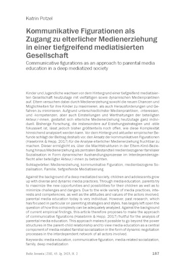Cover:: Katrin Potzel: [KFM] Kommunikative Figurationen als Zugang zu elterlicher Medienerziehung in einer tiefgreifend mediatisierten Gesellschaft: ZSE Zeitschrift für Soziologie der Erziehung und Sozialisation 43 (2): 187–201. https://doi.org/10.3262/ZSE2302187.