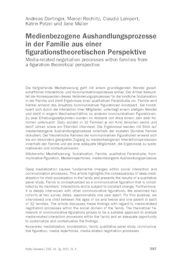 Cover:: Andreas Dertinger, Marcel Rechlitz, Claudia Lampert, Katrin Potzel, Jane Müller: [MAF] Medienbezogene Aushandlungsprozesse in der Familie aus einer figurationstheoretischen Perspektive: ZSE Zeitschrift für Soziologie der Erziehung und Sozialisation 39 (4): 397–412. https://doi.org/10.3262/ZSE2104397.